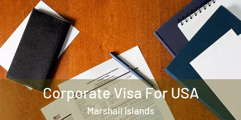  Corporate Visa For USA Marshall Islands