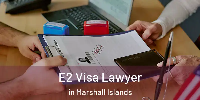  E2 Visa Lawyer in Marshall Islands