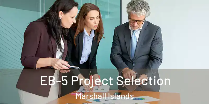 EB-5 Project Selection Marshall Islands
