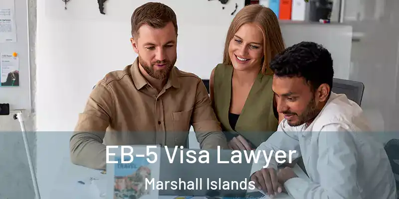  EB-5 Visa Lawyer Marshall Islands