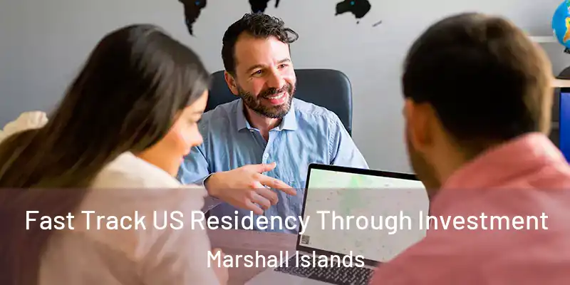  Fast Track US Residency Through Investment Marshall Islands