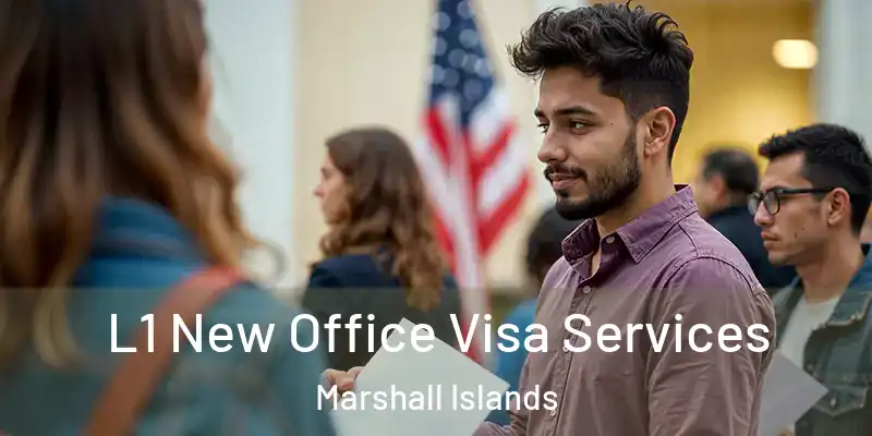  L1 New Office Visa Services Marshall Islands