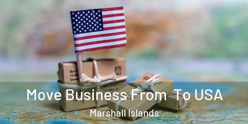  Move Business From To USA Marshall Islands