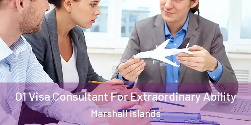  O1 Visa Consultant For Extraordinary Ability Marshall Islands