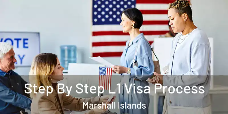  Step By Step L1 Visa Process Marshall Islands