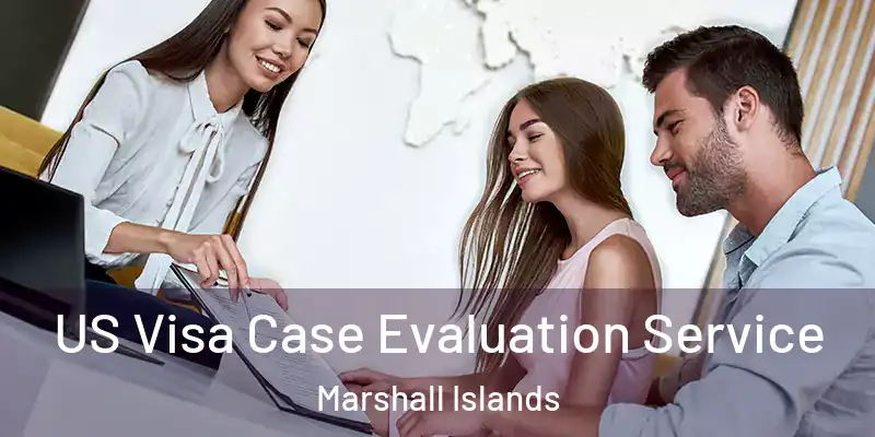  US Visa Case Evaluation Service Marshall Islands