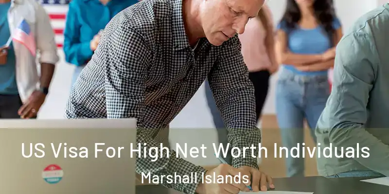  US Visa For High Net Worth Individuals Marshall Islands
