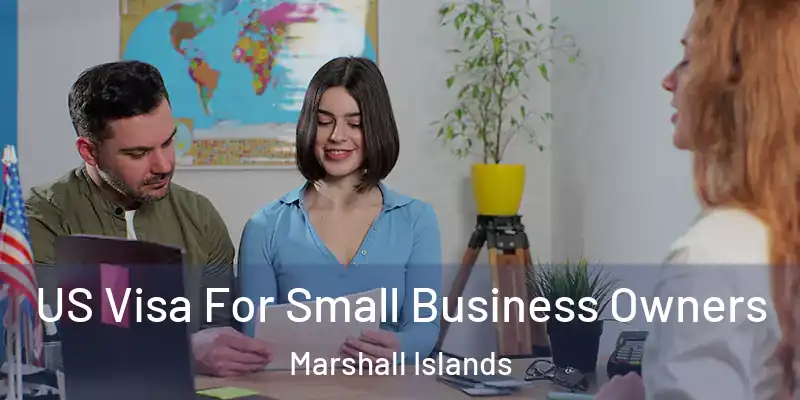  US Visa For Small Business Owners Marshall Islands